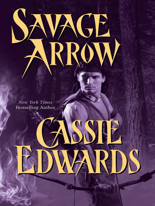 Title details for Savage Arrow by Cassie Edwards - Available